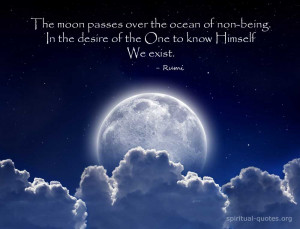 The moon passes over the ocean of non-being. In the desire of the One ...