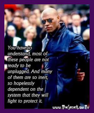 The Matrix Unplugged Inspirational Picture Quotes And Sayings About ...