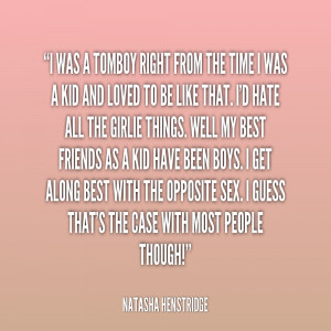 Quote Natasha Henstridge I Was A Tomboy Right From The