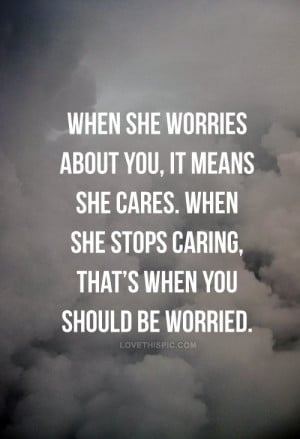 When she stops caring love love quotes quotes best quotes quotes and ...