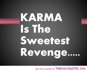 karma-is-the-sweetest-revenge-life-quotes-sayings-pictures.jpg