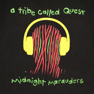 My dad taught me well, I cant get enough of A Tribe Called Quest ...