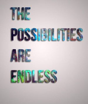 The possibilities are endless best inspiring quotes