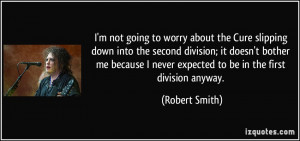 More Robert Smith Quotes