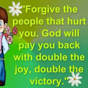 Always Forgive Those That Hurt Us. Let God Handle Things...