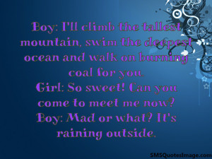 Boy: I’ll climb the tallest mountain...