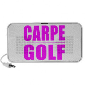Funny Girl Golfers Quotes : Carpe Golf PC Speakers