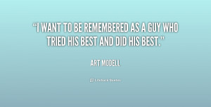 modell quotes i want to be remembered as a guy who tried his best and ...