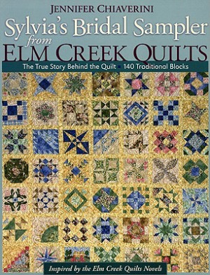 Sylvia's Bridal Sampler from Elm Creek Quilts: The True Story Behind ...