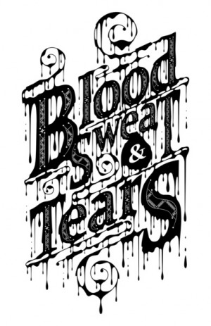 Blood Sweat And Tears Quotes Blood, sweat, & tears