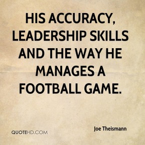 Joe Theismann - his accuracy, leadership skills and the way he manages ...