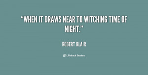 quote-Robert-Blair-when-it-draws-near-to-witching-time-66748.png