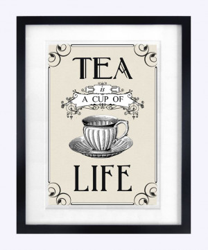Tea Print / Poster, Vintage Tea, Quote Print, Kitchen Wall art