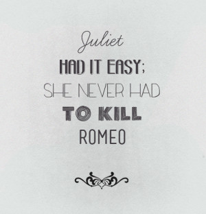 The Vampire Academy Blood Sisters Juliet never had to kill Romeo.