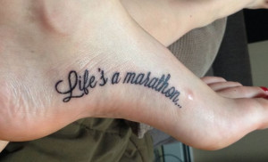 Running Quote Tattoos #foot #tattoo #arch #quote