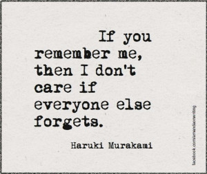 Haruki Murakami quote.Remember, Harukimurakami, Haruki Murakami Quotes ...