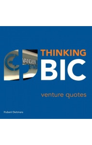 Thinking BIC, venture quotes