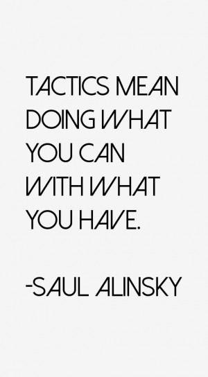 Saul Alinsky Quotes & Sayings