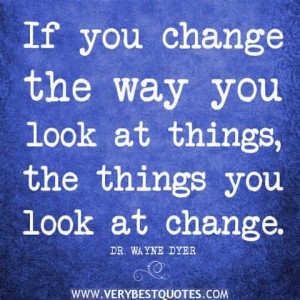 positive attitude quotes, change quotes, If you change the way you ...