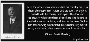 He is the richest man who enriches his country most; in whom the ...