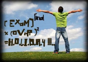 finally exam is over woohoooo yea right exam x over h o l i d a y s ...