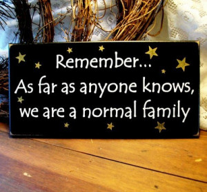 Remember We Are A Normal Family Wood Sign Painted | CountryWorkshop ...