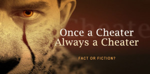 Once a Cheater Always a Cheater?