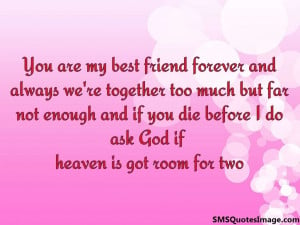 You are my best friend forever...