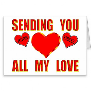Sending You All My Love With Hugs & Kisses Greeting Card