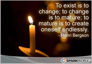 Motivational Quote - To exist is to change; to change is to mature; to ...