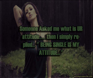 Being Single Is My Attitude Quotes For Girls (1)