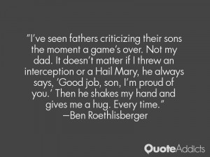 ... Good job, son, I'm proud of you.' Then he shakes my hand and gives me