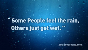 Inspirational SMS, Short SMS - Some People feel the Rain
