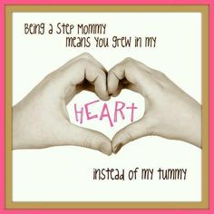 ... step mommy quotes bonus daughters my heart step son quotes stepmom