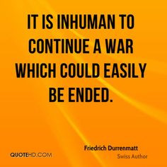 ... .quotehd.com - #quotes #continue #could #easily #ended #inhuman #war
