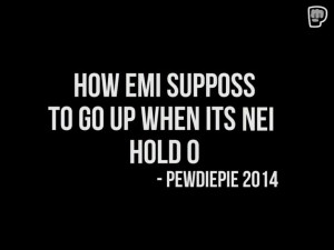 Pewdiepie Quote :3