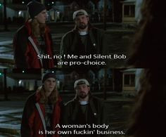Jay and Silent Bob are pro choice via: Sober in a Nightclub