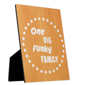 One Big Funky Family Funny Quote Photo Plaques
