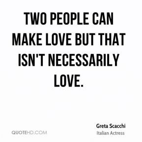 More Greta Scacchi Quotes