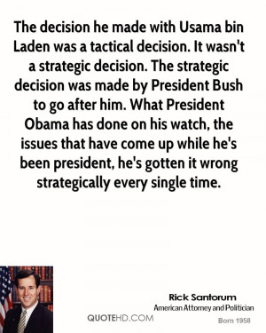 The decision he made with Usama bin Laden was a tactical decision It