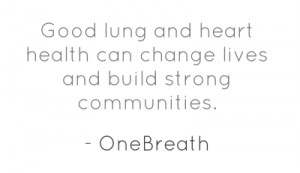 Good lung and heart health can change lives and build