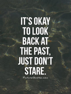 look back but let go of the past quote