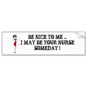 Be nice to me bumper stickers