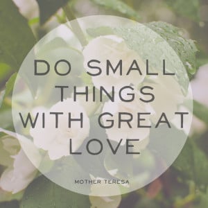 Do Small things with great love
