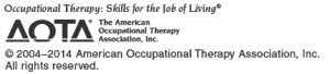 Copyright 2004-2014 American Occupational Therapy Association, Inc ...