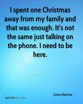 spent one Christmas away from my family and that was enough. It's ...