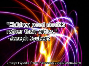 ... need role models rather than critics. QUotes about role models