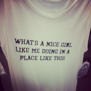 shirt girl fashion place nice top t-shirt clothes quote on it quote on ...