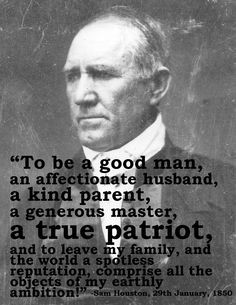 Sam Houston, in a letter to his wife on the 29th of January, 1850 ...