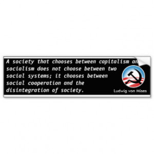 Choose Capitalism or Socialism (von Mises) Bumper Sticker